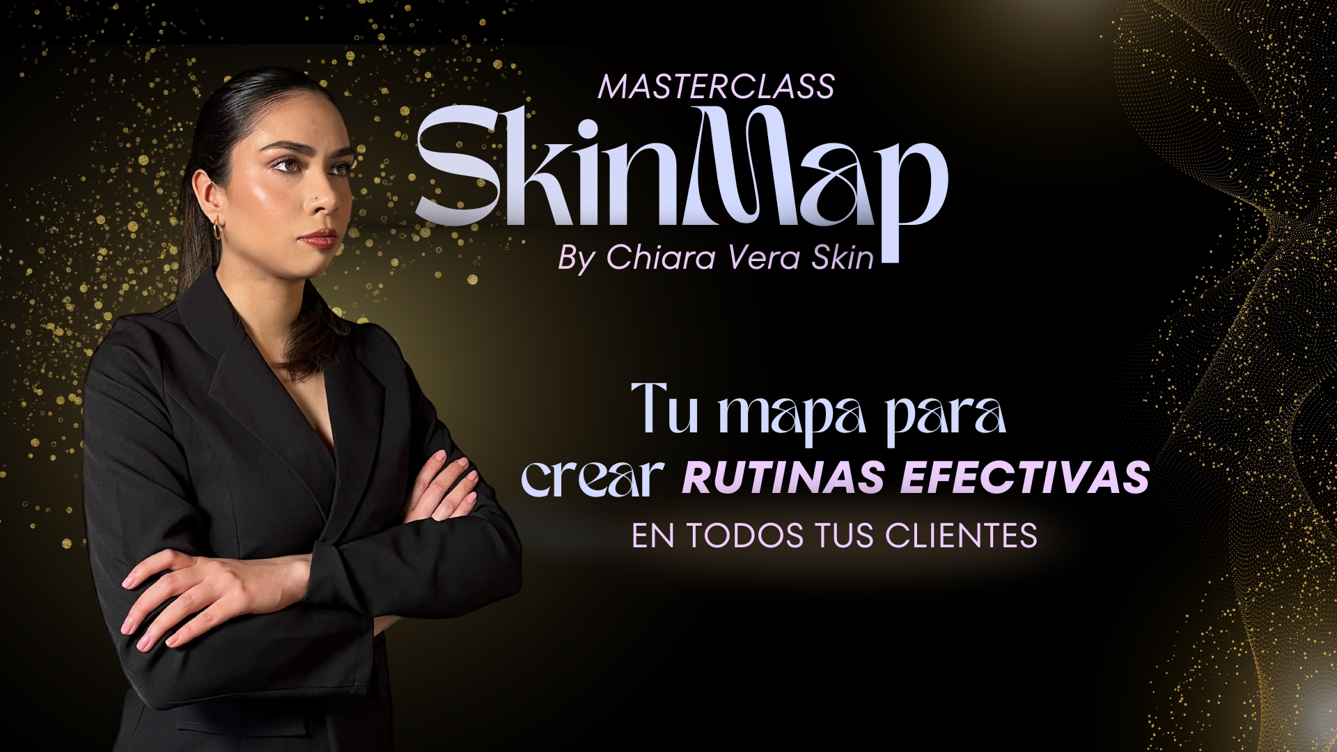 SkinMap Masterclass — Tu mapa para crear rutinas efectivas en todos tus clientes